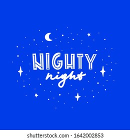 Nighty night hand drawn vector phrase lettering. Hand-drawn inspires and motivates the inscription. Abstract illustration with text on a blue background. Stars, dots and moon design element