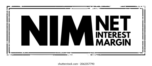 NIM Net Interest Margin - measurement comparing the net interest income a financial firm generates from credit products, acronym text stamp