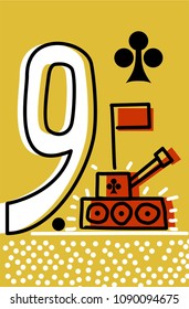 nine of clubs. Stylized Vector pop art  style comic playing card with number, tank, flag, dots an lines on yellow background  