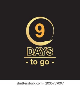 Nine days to go. No of days left to go badges. Luxury gold vector typographic design of 9
