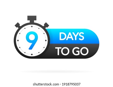 Nine days to go timer banner in flat style on white background. Countdown day go. Vector label illsutration.