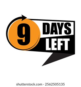 Nine days left. Countdown badge with bold number 9. Orange and black design. Vector illustration.