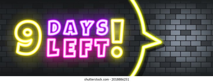 Nine days left neon text on the stone background. 9 days left. For business, marketing and advertising. Vector on isolated background. EPS 10.