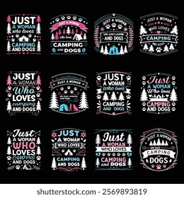 Nine graphic designs, perfect for apparel or home decor, featuring inspirational quotes about women who love camping with their dogs.