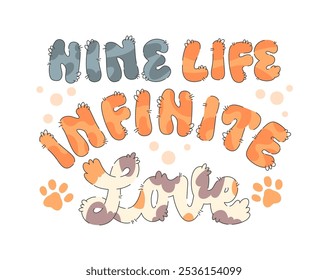 Nine Lives, Infinite Love. Fluffy cat-inspired font with a soft and playful color palette. The design incorporates furry strokes and paw prints, making it perfect for any pet or animal lover's project