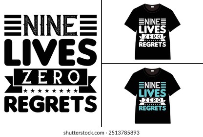 Nine Lives, Zero Regrets T-shirt design, cat typography t-shirt design, Cat day t shirt design