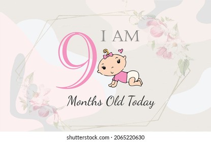  I am nine months old today. greeting card, vector illustration design
