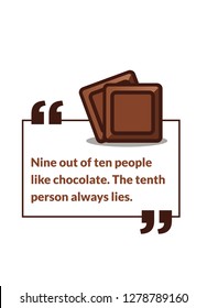 Nine out of ten people like chocolate the tenth person always lies Quote Poster Design