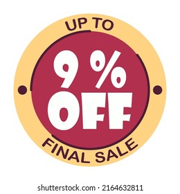 Up to nine percent off final sale. Icon 9 %. Special offer discount label with black Friday. Flat sales Vector percent off price reduce badge promotion design illustration isolated white background