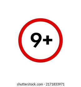 Nine plus icon, under 9 years old prohibition sign, age restriction symbol isolated on white. Vector illustration.