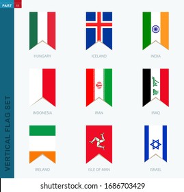 Nine vector vertical flag set. Vertical icon with flag of Hungary, Iceland, India, Indonesia, Iran, Iraq, Ireland, Isle of Man, Israel