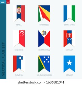 Nine vector vertical flag set. Vertical icon with flag of Serbia, Seychelles, Sierra Leone, Singapore, Sint Maarten, Slovakia, Slovenia, Solomon Islands, Somalia