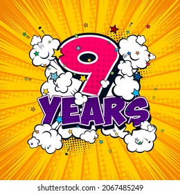 nine years birthday comic bubble pop art background vector illustration