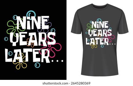 Nine Years Later T Shirt Design with SpongeBob Inspired Elements