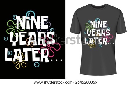 Nine Years Later T Shirt Design with SpongeBob Inspired Elements