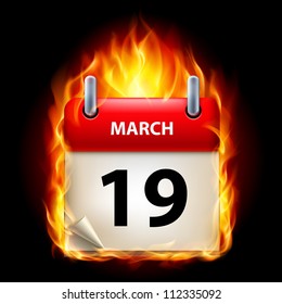 Nineteenth March in Calendar. Burning Icon on black background
