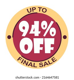 Up to ninety four percent off final sale. Icon 94 %. Special offer discount label with black Friday. Flat sales Vector percent off price reduce badge promotion design illustration isolated white