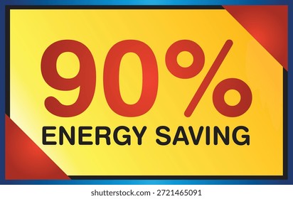 Mensaje de ahorro de energía del 90%. Marco rectangular amarillo brillante con esquinas rojas.