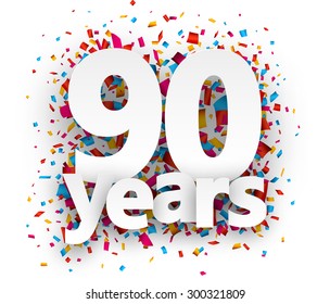 Ninety years paper sign over confetti. Vector holiday illustration. 