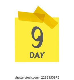 Ninth day of the month. Mark 9 days. Yellow sticker with scotch and handwritten lettering font. Drawing isolated on white background. Vector illustration.