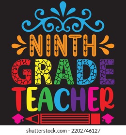 Ninth Grade Teacher T Shirt Design