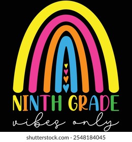 Ninth Grade Vibes Only Rainbow Shirt, Back To School T-shirt, Teacher, Rainbow, T-shirt Design, Teaching