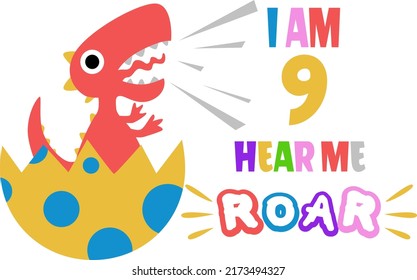 I am Ninth Hear Me Rawr vector, Dinosaur Birthday illustation, Dino 9th  Birthday