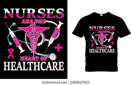 Nirses are the heart of...T-shirt design