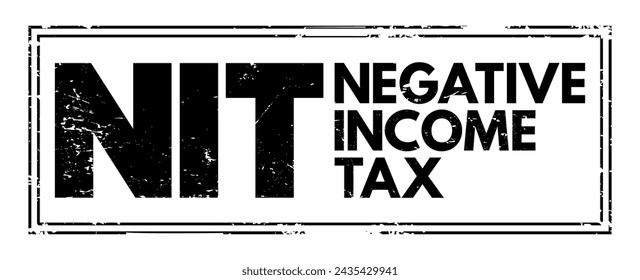 NIT - Negative Income Tax is a system which reverses the direction in which tax is paid for incomes below a certain level, acronym business concept stamp