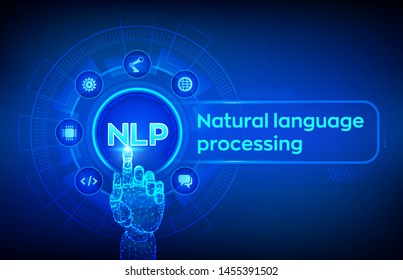 NLP. Natural language processing cognitive computing technology concept on virtual screen. Natural language scince concept. Robotic hand touching digital interface. Vector illustration.