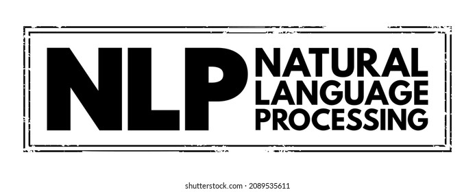 NLP Natural Language Processing - subfield of linguistics, computer science, and artificial intelligence, interactions between computers and human language, acronym text stamp concept