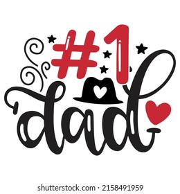 No. 1 Dad - Dad, Daddy, Papa - Happy Father's Day T-shirt And SVG Design, Vector EPS File, can you download.