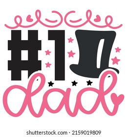 No. 1 Dad - Dad, Daddy, Papa - Happy Father's Day T-shirt And SVG Design, Vector EPS File, can you download.