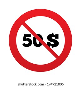 No 50 Dollars sign icon. USD currency symbol. Money label. Red prohibition sign. Stop symbol. Vector