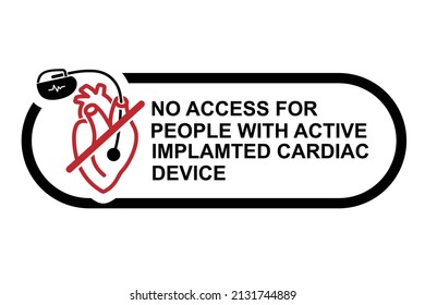 No access for people with active implanted cardiac devices sign isolated on white background vectori illustration.