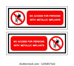 No Access For Persons With Metallic Implants Symbol Sign ,Vector Illustration, Isolate On White Background Label .EPS10
