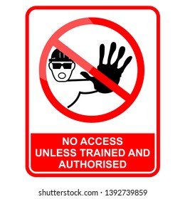 no access unless trained and authorised, sign