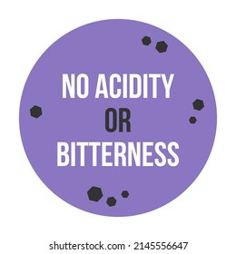 No acidity or bitterness sign at coffee label. Isolated on white round emblem for delicious caffeine beverage. Taste quality sign for drink advertising, vector illustration