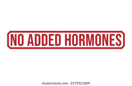 NO ADDED HORMONES rubber stamp on white background. NO ADDED HORMONES Stamp.