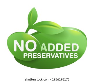 No Added Preservatives 3D sign for healthy natural food products composition labels - vector isolated pictogram in 2 variations with outline plant leaf. Vector illustration