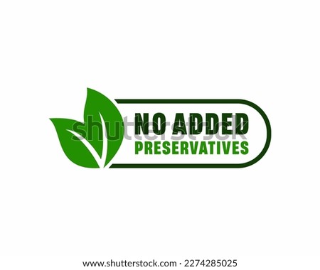 	
No added preservatives label - isolated vector icon for healthy food and cosmetics products packaging