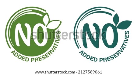 No Added Preservatives - stamp for healthy natural food products composition labels - vector isolated pictogram in 2 variations with outline plant leaf. Vector illustration
