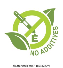 No additives sign - crossed out eyedropper with harmful E letter preservatives liquid inside and leaves around - isolated vector icon for healthy food