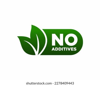 No additives sign for healthy food products label - vector isolated emblem in 3 variations with plant leaf