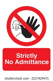 NO ADMITTANCE STRICTLY SAFETY SIGN - Shutterstock ID 2217429471