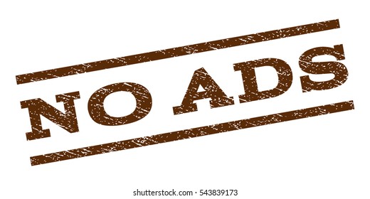 No Ads watermark stamp. Text caption between parallel lines with grunge design style. Rubber seal stamp with dust texture. Vector brown color ink imprint on a white background.