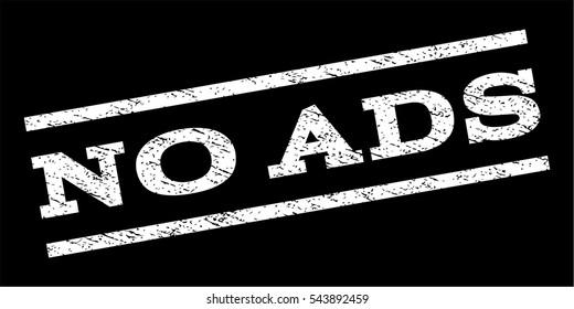 No Ads watermark stamp. Text tag between parallel lines with grunge design style. Rubber seal stamp with unclean texture. Vector white color ink imprint on a black background.