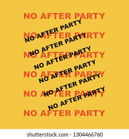 No after party slogan, textile printing drawing, t-shirt graphic design - Vector