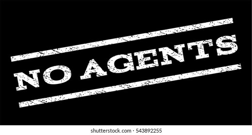 No Agents watermark stamp. Text caption between parallel lines with grunge design style. Rubber seal stamp with dust texture. Vector white color ink imprint on a black background.