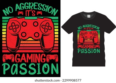 No aggression it’s gaming passion. t-shirt design, gamepad, Game, joystick, elements, Basketball, Gaming Design , players, Funny, Video Gamer, Vector,  gamepad, fashion, graphics, passion, Typography,